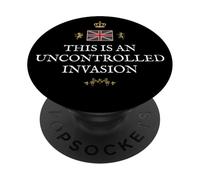 BRITISH ENGLAND PATRIOT PROUD SUPPORT UNCONTROLLED INVASION PopSockets Adhesive PopGrip