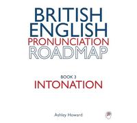British English Pronunciation Roadmap Book 3 Intonation
