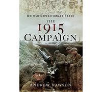 British Expeditionary Force - The 1915 Campaign
