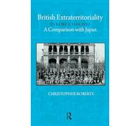 British Extraterritoriality in Korea 1884 - 1910: A Comparison with Japan