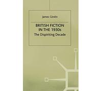 British Fiction in the 1930s: The Dispiriting Decade