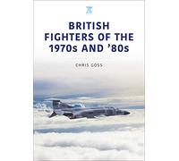 British Fighters of the 1970s and '80s (Historic Military Aircraft Series)
