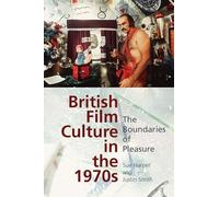 British Film Culture in the 1970s: The Boundaries of Pleasure