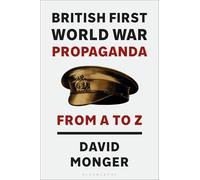 British First World War Propaganda: From A to Z
