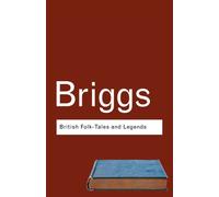 British Folk Tales and Legends : A Sampler