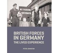 British Forces in Germany : The Lived Experience