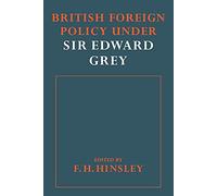 British Foreigh Policy under Sir Edward Grey