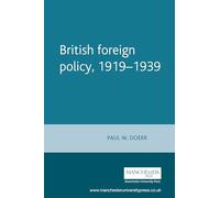 British Foreign Policy, 1919-1939: Hope for the Best, Prepare for the Worst (Manchester Studies in Modern History)