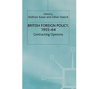British Foreign Policy, 1955-64: Contracting Options (Contemporary History in Context)