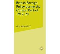 British Foreign Policy during the Curzon Period, 1919-24 (Studies in Military and Strategic History)