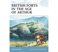 British Forts in the Age of Arthur (Fortress)