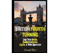 British Fourth Turning: Long Term Decline, Deindustrialization, EngSoc, & Woke Oppression (Redpilled Progressive (satire))