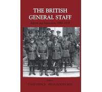 British General Staff: Reform and Innovation (Military History and Policy)