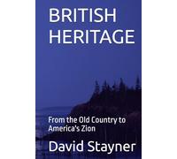 BRITISH HERITAGE: From the Old Country to America's Zion