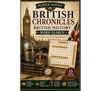 British History Word Search: Fascinating Activity Book for History Lovers - 15 Words Per Puzzle, Over 1,050 Words to Find, Complete Answer Key (Puzzle Haven Themed Word Search)