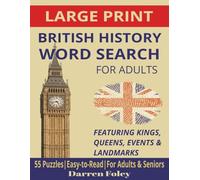 British History Word Search for Adults: Large Print Puzzle Book Featuring Kings, Queens, Landmarks, and Major Events from British History | 55 Fun and Educational Puzzles for Seniors and Adults