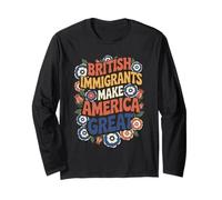 British Immigrants Make America Great Long Sleeve T-Shirt