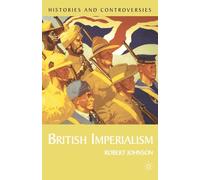 British Imperialism: 2 (Histories and Controversies)