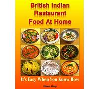British Indian Restaurant Food At Home: It's Easy When You Know How