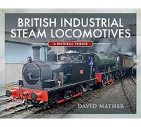 British Industrial Steam Locomotives: A Pictorial Survey