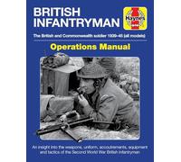 British Infantryman: The British and Commonwealth Soldier 1939-45 (Operations Manual)