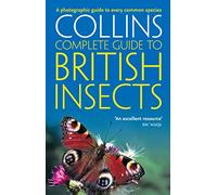 Collins Complete Guide: British Insects: a Photographic Guide to Every Common Species