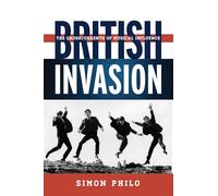 British Invasion: The Crosscurrents of Musical Influence (Tempo: A Rowman & Littlefield Music Series on Rock, Pop, and Culture)