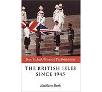 The British Isles Since 1945 by Kathleen Burk 9780199248384 | Brand New