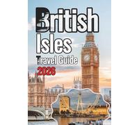 British Isles Travel Guide 2026: An Intimate Passage Across Five Nations And The Island (ANTHONY GUIDE)