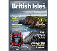 BRITISH ISLES TRAVEL GUIDE 2026: Your Expert Guide to Iconic Landmarks, Medieval History, and Stunning Countryside - Explore the Charm of England, ... Wales, and Ireland with Tailored Experiences