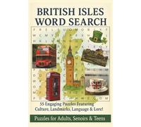 British Isles Word Search Puzzle Book: 55 Engaging Puzzles Featuring Culture, Landmarks, Language & Lore!