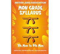 British Judo Mon Grade Syllabus by Koka Kids 7th Mon to 9th Mon: Grade requirements to progress from 7th Mon to 9th Mon