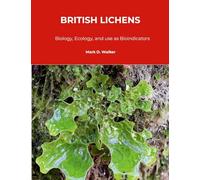 British Lichens: Biology, Ecology, and use as Bioindicators