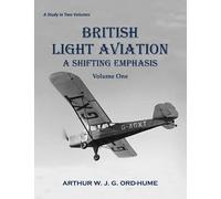 British Light Aviation: A Shifting Emphasis - Volume 1