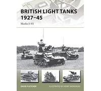 British Light Tanks 1927-45: Marks I-VI: 217 (New Vanguard)