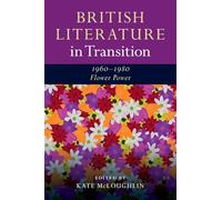 British Literature in Transition, 1960-1980: Flower Power
