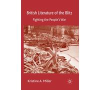 British Literature of the Blitz : Fighting the People's War