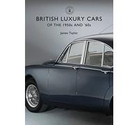 British Luxury Cars of the 1950s and '60s: (Shire Library)