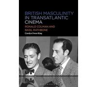 British Masculinity in Transatlantic Cinema: Ronald Colman and Basil Rathbone