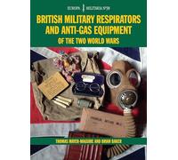 British Military Respirators and Anti-Gas Equipment of the Two World Wars: EM38 (Europa Militaria, EM38)