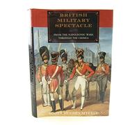 British Military Spectacle - From the Napoleonic Wars through the Crimea