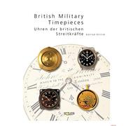 British Military Timepieces: Uhren der britischen Streitkräfte