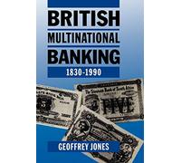 British Multinational Banking 1830-1990