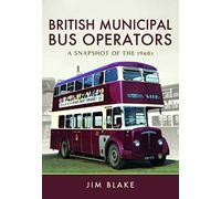 British Municipal Bus Operators : A Snapshot of the 1960s