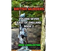 British Murders - Volume Seven: East of England Book Two: 7