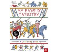 British Museum: My Bayeux Tapestry : A Colouring Book