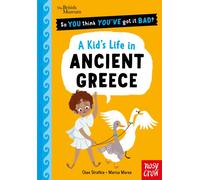 British Museum: So You Think You've Got It Bad? Pocket Editions: A Kid's Life in Ancient Greece