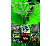 British Native Trees - Their Past and Present Uses by Warren, Piers (March 22, 2006) Paperback