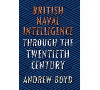 British Naval Intelligence through the Twentieth Century