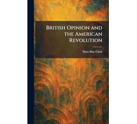 British Opinion and the American Revolution